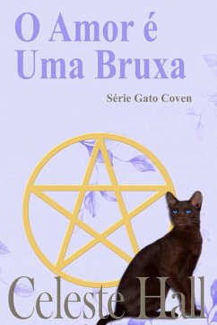 O Amor é Uma Bruxa (Série Gato Coven) (eBook, ePUB) - Hall, Celeste