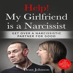 Help! My Girlfriend is a Narcissist: Get Over a Narcissistic Partner for Good (eBook, ePUB)