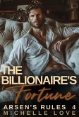 The Billionaire's Fortune: A Billionaire Romance (Arsen's Rules, #4) (eBook, ePUB)