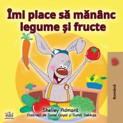 I Love to Eat Fruits and Vegetables (Romanian Edition) - Admont, Shelley; Books, Kidkiddos