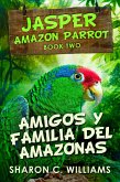 Amigos y Familia del Amazonas (eBook, ePUB) Amigos y Familia del Amazonas (eBook, ePUB)