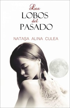 Los lobos del pasado (eBook, ePUB) - Culea, Nata¿a Alina