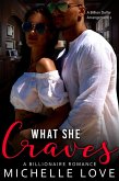 What She Craves: A Billionaire Romance (A Billion Dollar Arrangement, #2) (eBook, ePUB)