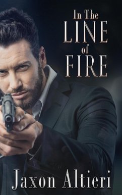 In The Line of Fire (eBook, ePUB) - Altieri, Jaxon