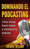 Dominando el Podcasting (eBook, ePUB)
