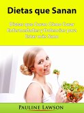 Dietas que Sanan (NO FICCIÓN PARA ADULTOS JÓVENES / Salud y Vida Diaria / Dieta y Nutrición) (eBook, ePUB)