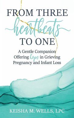 From Three Heartbeats to One - Wells, Keisha M.