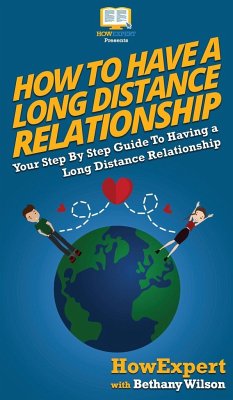 How To Have a Long Distance Relationship - Howexpert; Wilson, Bethany