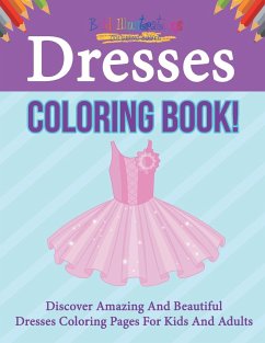 Dresses Coloring Book! - Illustrations, Bold