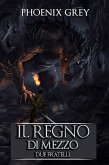 Il Regno di Mezzo: Due fratelli (eBook, ePUB) Il Regno di Mezzo: Due fratelli (eBook, ePUB)