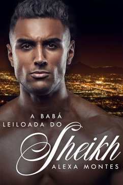 A babá leiloada do Sheik (eBook, ePUB) - Montes, Alexa A babá leiloada do Sheik (eBook, ePUB) - Montes, Alexa