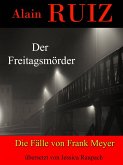 Der Freitagsmörder (Die Fälle von Frank Meyer) (eBook, ePUB)