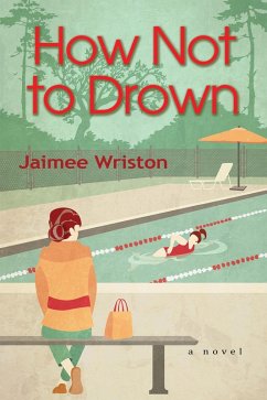 How Not to Drown (eBook, ePUB) - Wriston, Jaimee