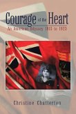 Courage of the Heart: An American Odyssey 1915 to 1923