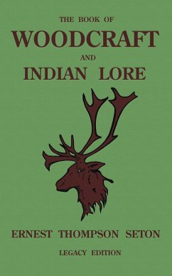 The Book Of Woodcraft And Indian Lore (Legacy Edition) - Seton, Ernest Thompson