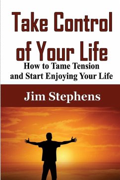 Take Control of Your Life - Stephens, Jim