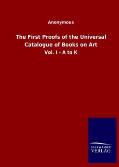 The First Proofs of the Universal Catalogue of Books on Art - Ohne Autor