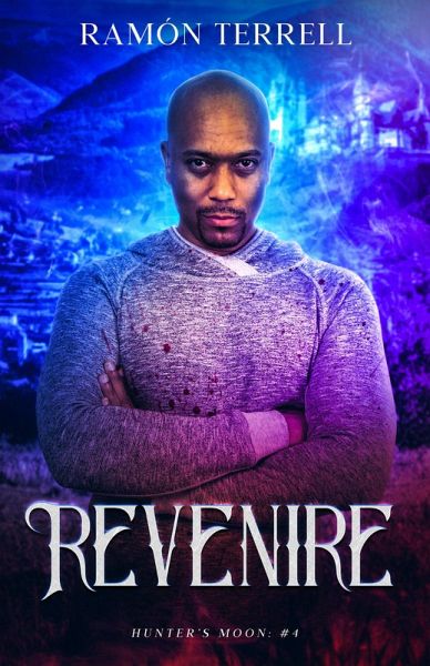 Revenire (Hunter's Moon, #4) (eBook, ePUB) Revenire (Hunter's Moon, #4) (eBook, ePUB)
