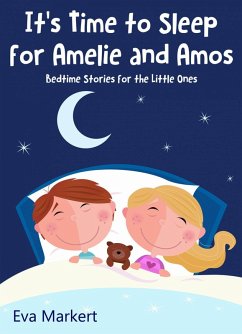 It's Time to Sleep for Amelie and Amos (eBook, ePUB) - Markert, Eva