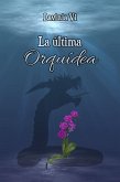 La última Orquídea (eBook, ePUB)