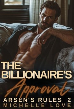 Cover The Billionaire's Approval: A Billionaire Romance (Arsen's Rules, #2) (eBook, ePUB)