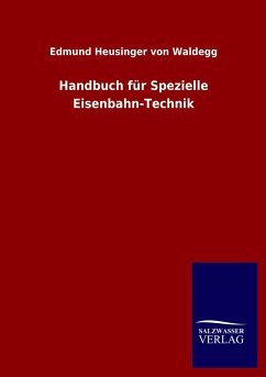 Handbuch für Spezielle Eisenbahn-Technik - Heusinger von Waldegg, Edmund