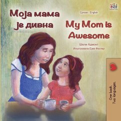 My Mom is Awesome (Serbian English Bilingual Book - Cyrillic) - Admont, Shelley; Books, Kidkiddos