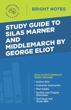 Study Guide to Silas Marner and Middlemarch by George Eliot