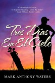 Tres Días En El Cielo (eBook, ePUB)