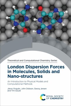 London Dispersion Forces in Molecules, Solids and Nano-structures (eBook, ePUB) - Ángyán, János; Dobson, John; Jansen, Georg; Gould, Tim