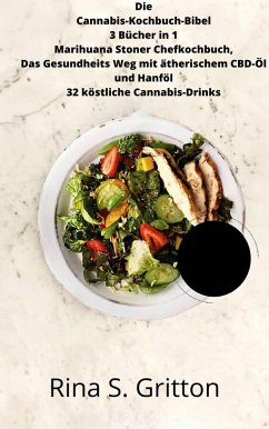 Die Cannabis-Kochbuch-Bibel 3 Bücher in 1 Marihuana Stoner Chefkochbuch (eBook, ePUB) - Gritton, Rina S.