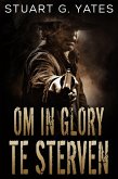 Om In Glory Te Sterven (eBook, ePUB) Om In Glory Te Sterven (eBook, ePUB)