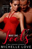 What She Feels: A Billionaire Romance (A Billion Dollar Arrangement, #4) (eBook, ePUB)