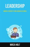 Leadership: Gagner Le Respect Et Faire Avancer Les Choses (eBook, ePUB)