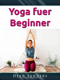 Yoga fuer Beginner (eBook, ePUB) - Sanders, Dean
