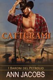 Catturami (I Baroni del Petrolio, #1) (eBook, ePUB)