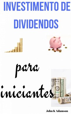 Investimento de dividendos para iniciantes (eBook, ePUB) - Adamson, John K