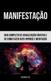 Manifestação: Guia Completo De Visualização Criativa E De Como Fazer Auto-hipnose (eBook, ePUB)