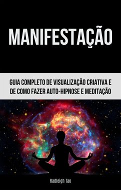 Cover Manifestação: Guia Completo De Visualização Criativa E De Como Fazer Auto-hipnose (eBook, ePUB)