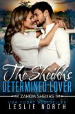 The Sheikh's Determined Lover (Zahkim Sheikhs Series, #2) (eBook, ePUB)