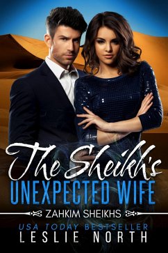 The Sheikh's Unexpected Wife (Zahkim Sheikhs Series, #3) (eBook, ePUB) - North, Leslie