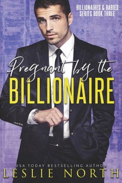 Pregnant by the Billionaire (Billionaires & Babies, #3) (eBook, ePUB) - North, Leslie