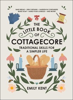 The Little Book of Cottagecore (eBook, ePUB) - Kent, Emily