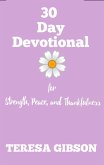 30 Day Devotional for Strength, Peace, and Thankfulness (eBook, ePUB)