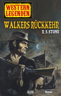 Western Legenden 18: Walkers Rückkehr (eBook, ePUB) - Stone, R. S.