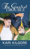 The Sweetest Trouble (eBook, ePUB)