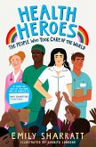 Health Heroes: The People Who Took Care of the World (eBook, ePUB)