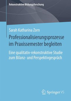 Professionalisierungsprozesse im Praxissemester begleiten - Zorn, Sarah Katharina