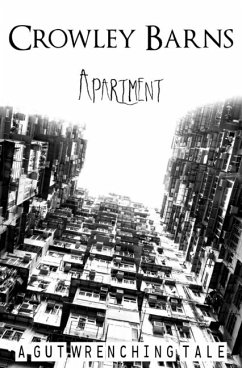 Apartment - a Gut Wrenching Tale - Barns, Crowley