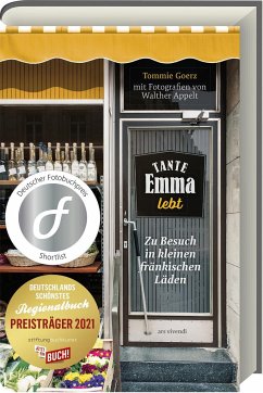 Tante Emma lebt - Deutschlands schönstes Regionalbuch 2021- Shortlist des Deutschen Fotobuchpreises - Goerz, Tommie;Appelt, Walther